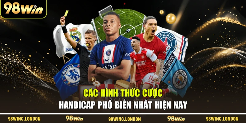 Các hình thức cược handicap phổ biến nhất hiện nay