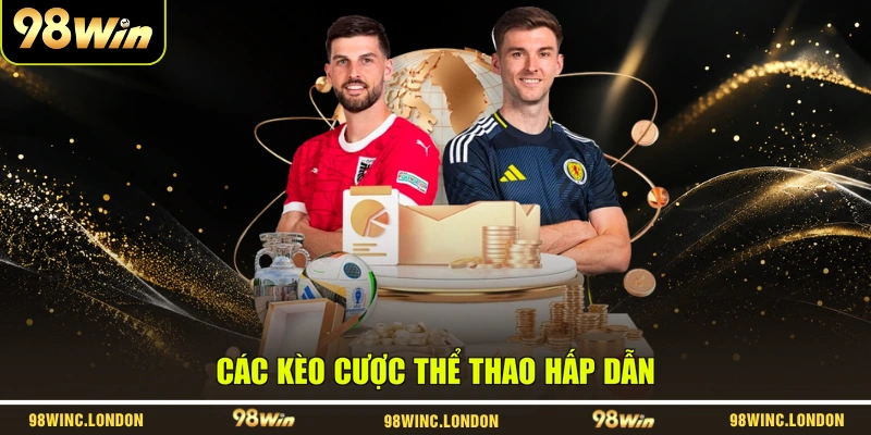 Các kèo cược thể thao hấp dẫn