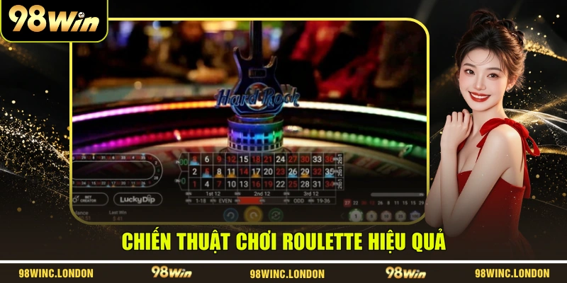 Chiến thuật chơi Roulette hiệu quả