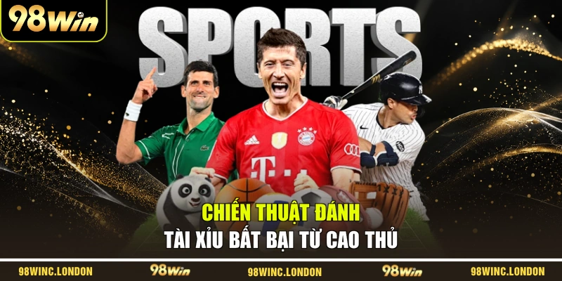 Chiến thuật đánh tài xỉu bất bại từ cao thủ