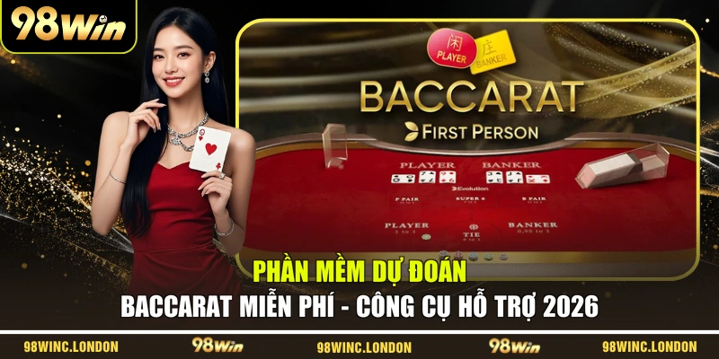 Phần Mềm Dự Đoán Baccarat Miễn Phí - Công Cụ Hỗ Trợ 2026