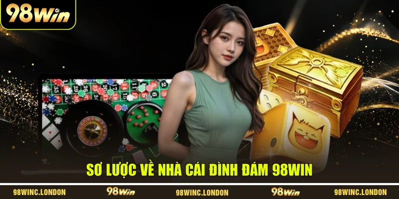 Sơ lược về nhà cái đình đám 98WIN