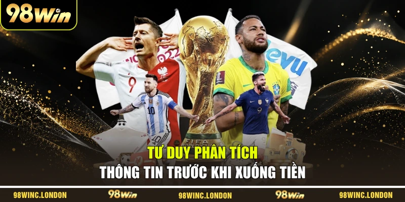 Tư duy phân tích thông tin trước khi xuống tiền