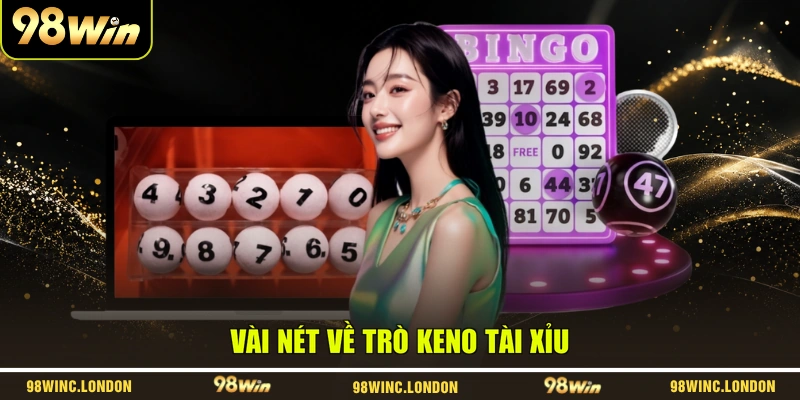 Vài nét về trò keno tài xỉu